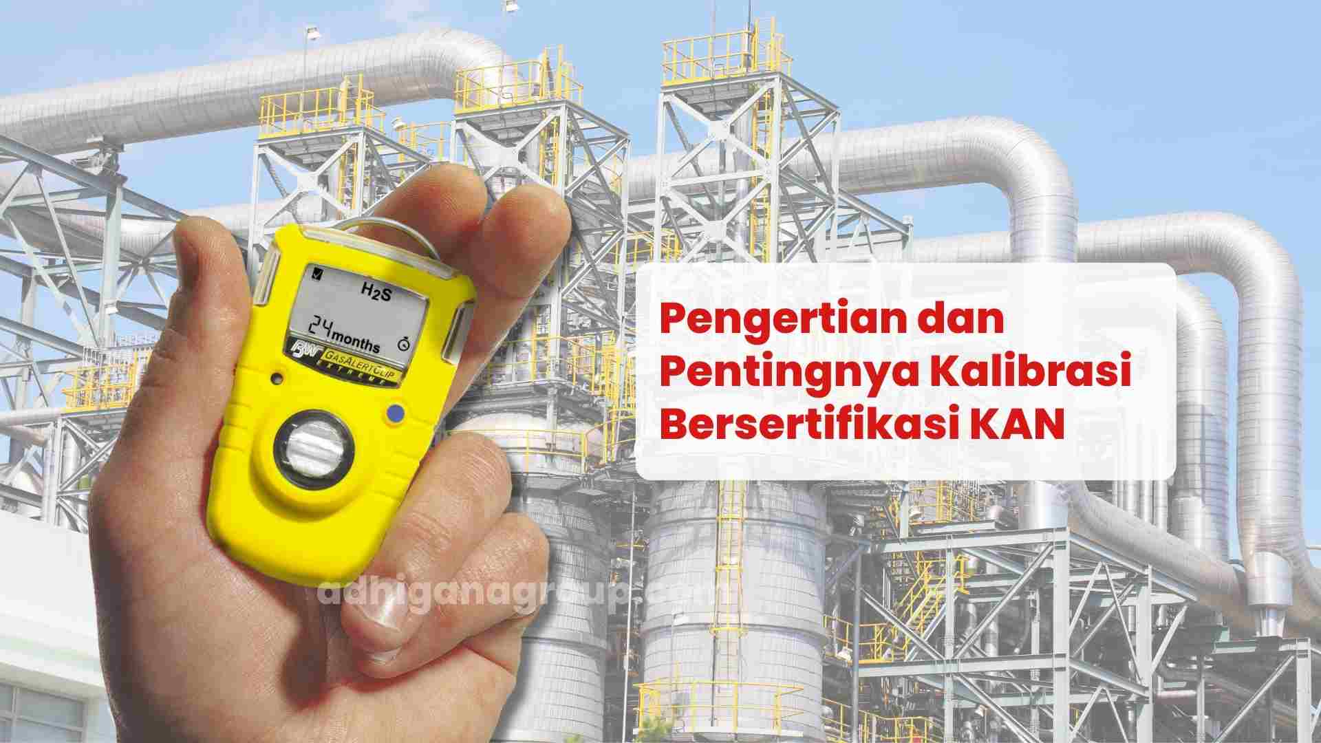 Pengertian Dan Pentingnya Kalibrasi Bersertifikasi Kan Blog Of